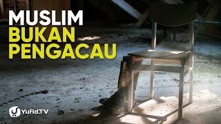 Muslim Bukan Pengacau - Ustadz Afifi Abdul Wadud, BA