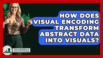 How Does Visual Encoding Transform Abstract Data Into Visuals? - The Friendly Statistician
