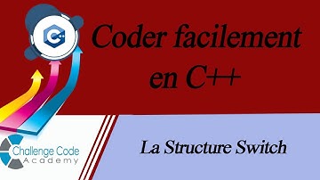 #25 Coder facilement en C++ La Structure Switch