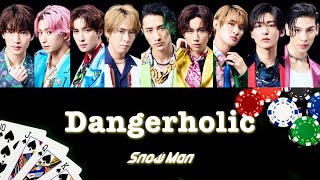 Dangerholic (歌詞割り) 【SnowMan】
