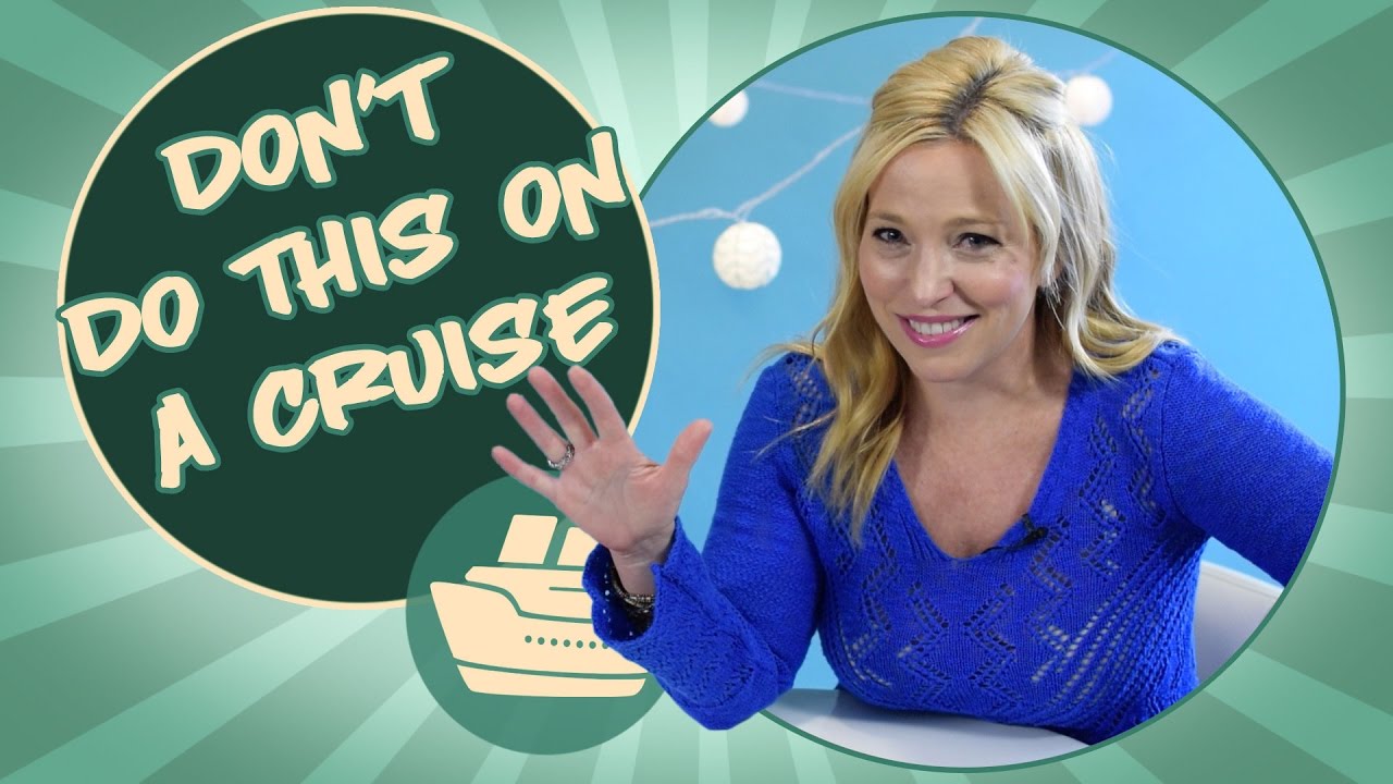 Things you shouldn't do on a cruise