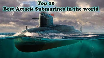 Top 10 Best Attack  Submarines in the world |🔥Dark eagle