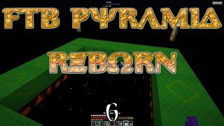 FTB Pyramid Reborn - Episode 6: To The End