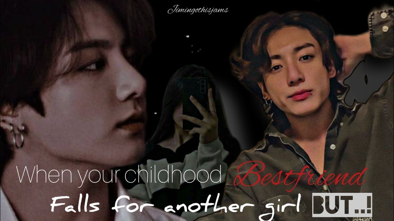 •𝐖𝐡𝐞𝐧 𝐲𝐨𝐮𝐫 𝐜𝐡𝐢𝐥𝐝𝐡𝐨𝐨𝐝 𝐛𝐞𝐬𝐭𝐟𝐫𝐢𝐞𝐧𝐝 𝐟𝐚𝐥𝐥𝐬 𝐟𝐨𝐫 𝐚𝐧𝐨𝐭𝐡𝐞𝐫 𝐠𝐢𝐫𝐥 𝐛𝐮𝐭•||𝕵𝖚𝖓𝖌𝖐𝖔𝖔𝖐 𝖋𝖋 ||