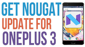 How to Get Official Android Nougat Update for OnePlus 3 or 3T #111