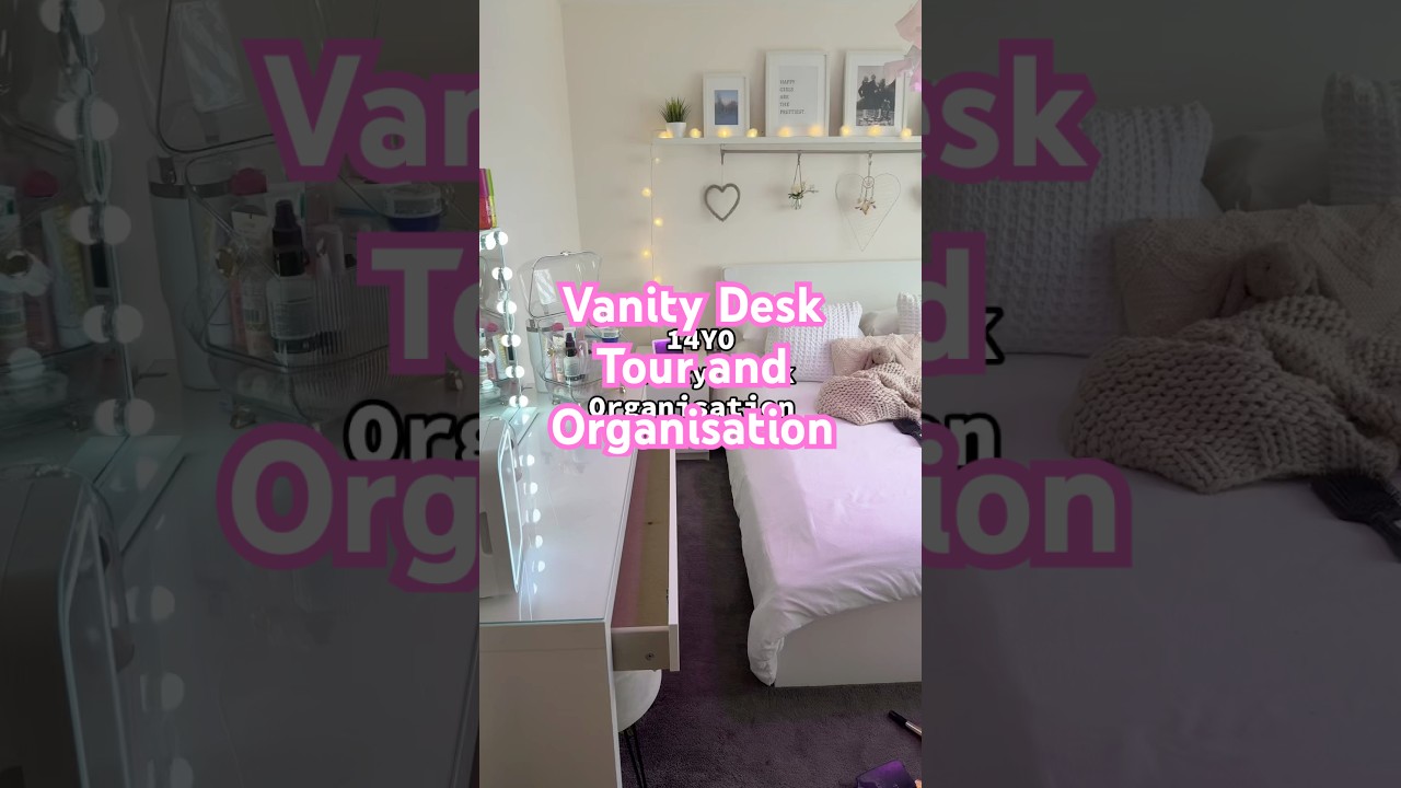 Vanity Desk Organisation and Tour
