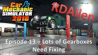 Car Mechanic Simulator 2018 E13 - Lots of Gearbox Fixing