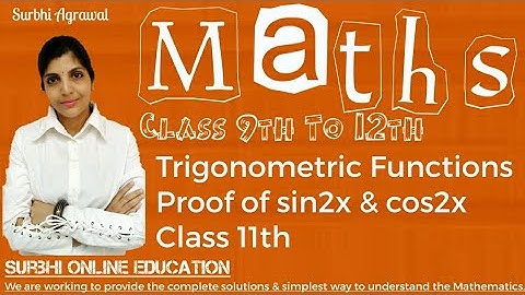 Trigonometric Functions of Class 11th Proof of identity sin2x & cos2x CBSE