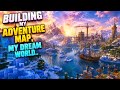 Building My Minecraft Adventure Map | Welcome to My Dream World