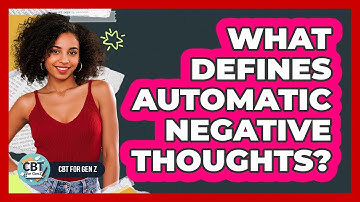 What Defines Automatic Negative Thoughts?