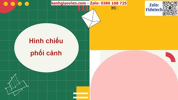 Giáo án powerpoint bài 12: Hình chiếu phối..| GA điện tử Công nghệ 10 - Thiết kế công nghệ cánh diều