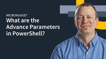 MicroNugget: What are the Advance Parameters in PowerShell?