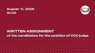 Written assignment of the candidates for the position of CCU judge