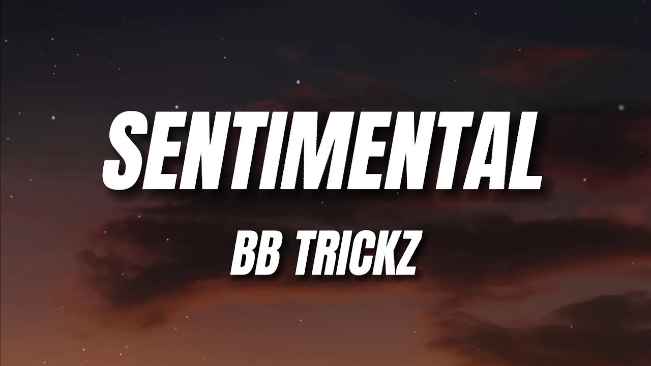 Bb trickz - Sentimental (Letra) - YouTube