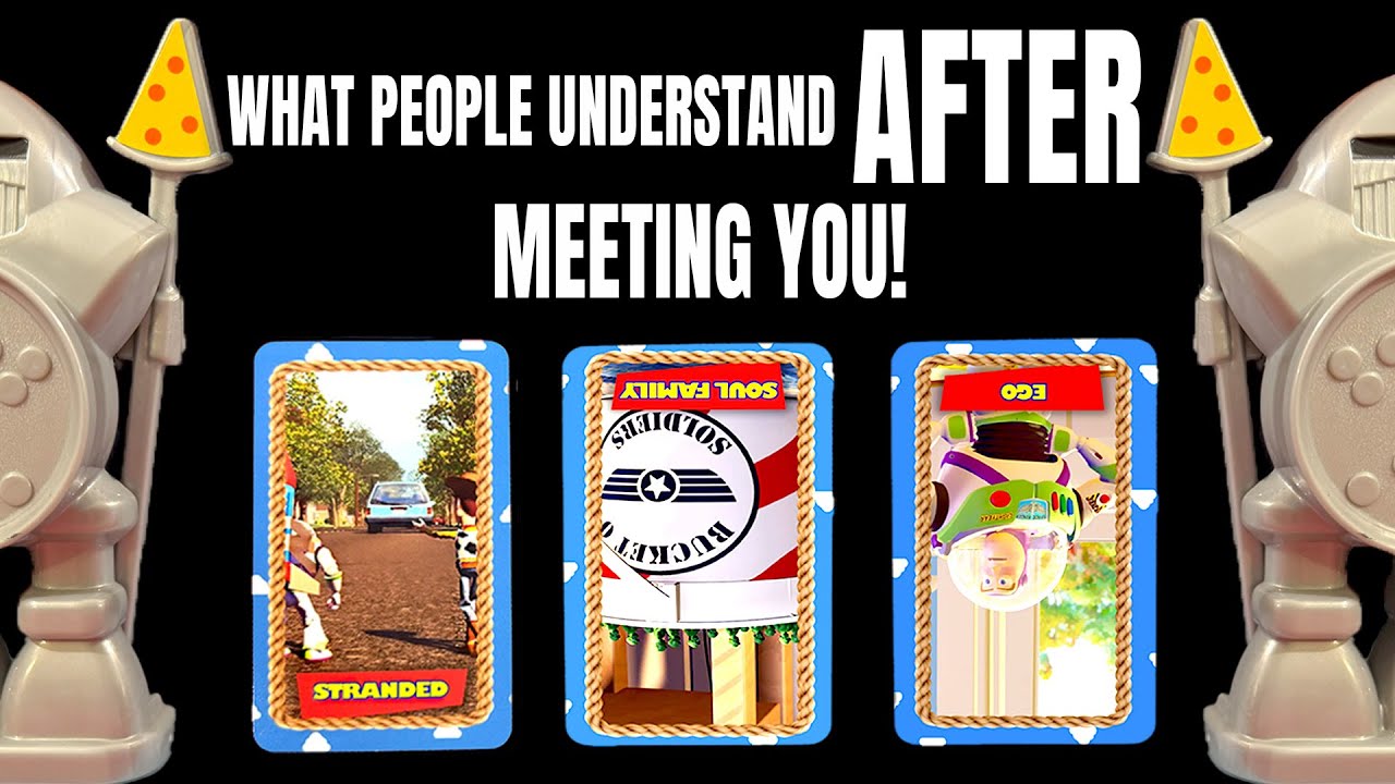 PICK A CARD : WHAT PEOPLE UNDERSTAND AFTER MEETING YOU!