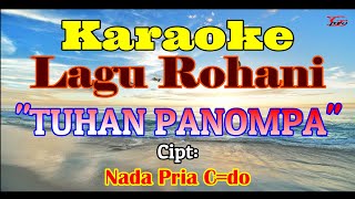 KARAOKE TUHAN PANOMPA||NADA PRIA C=DO||LAGU ROHANI ||LAGU BATAK