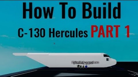 How To Build the C-130 Hercules on (Plane Crazy) Roblox Part 1