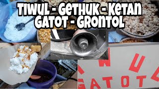 TIWUL-KETAN-GETHUK-GATOT-GRONTOL||JAJANAN KHAS JAWA TENGAH/TIMUR||INDONESIAN STREET FOOD