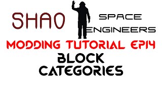 Space Engineers Modding Tutorial Ep14: BlockCategories