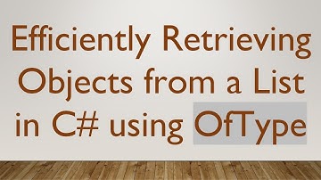 Efficiently Retrieving Objects from a List in C#  using OfType