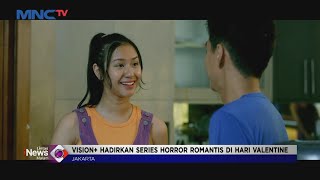 Download lagu Vision  Hadirkan Series Horror Romantis di Hari Valentine #LintasiNewsMalam 15/02
