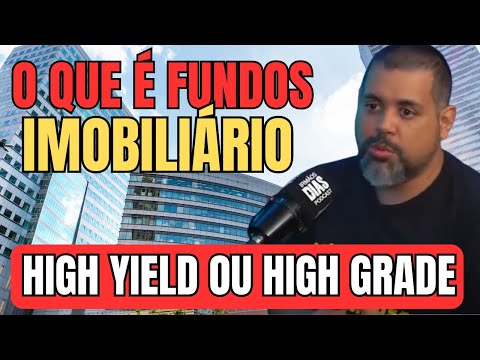 COMO FUNCIONA OS FUNDOS IMOBILIÁRIOS HIGH YIELD OU HIGH GRADE | QUAL É O RISCO DE CADA UM #fiis