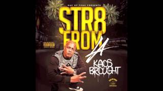 Kaos Brought  - Str8 from LA
