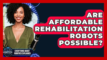 Are Affordable Rehabilitation Robots Possible? - Everything About Robotics Explained