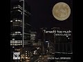 「Tamachi too much-マタキチマッタマチ-」鼻毛の森feat.田町観光協会 Short ver.