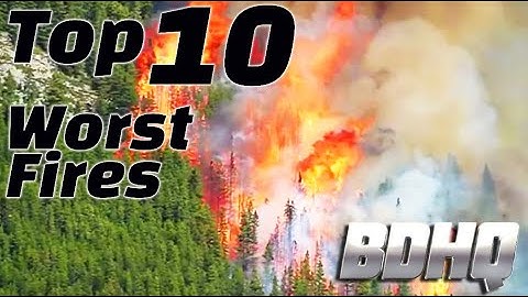 Top 10 Worst Fires in History!