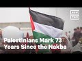 What the Anniversary of the Nakba Means to Palestinians