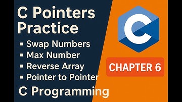 C Pointers Practice | Swap, Max Number, Reverse Array, Pointer to Pointer – Chapter 6
