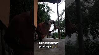 Sledgehammer Pushups 