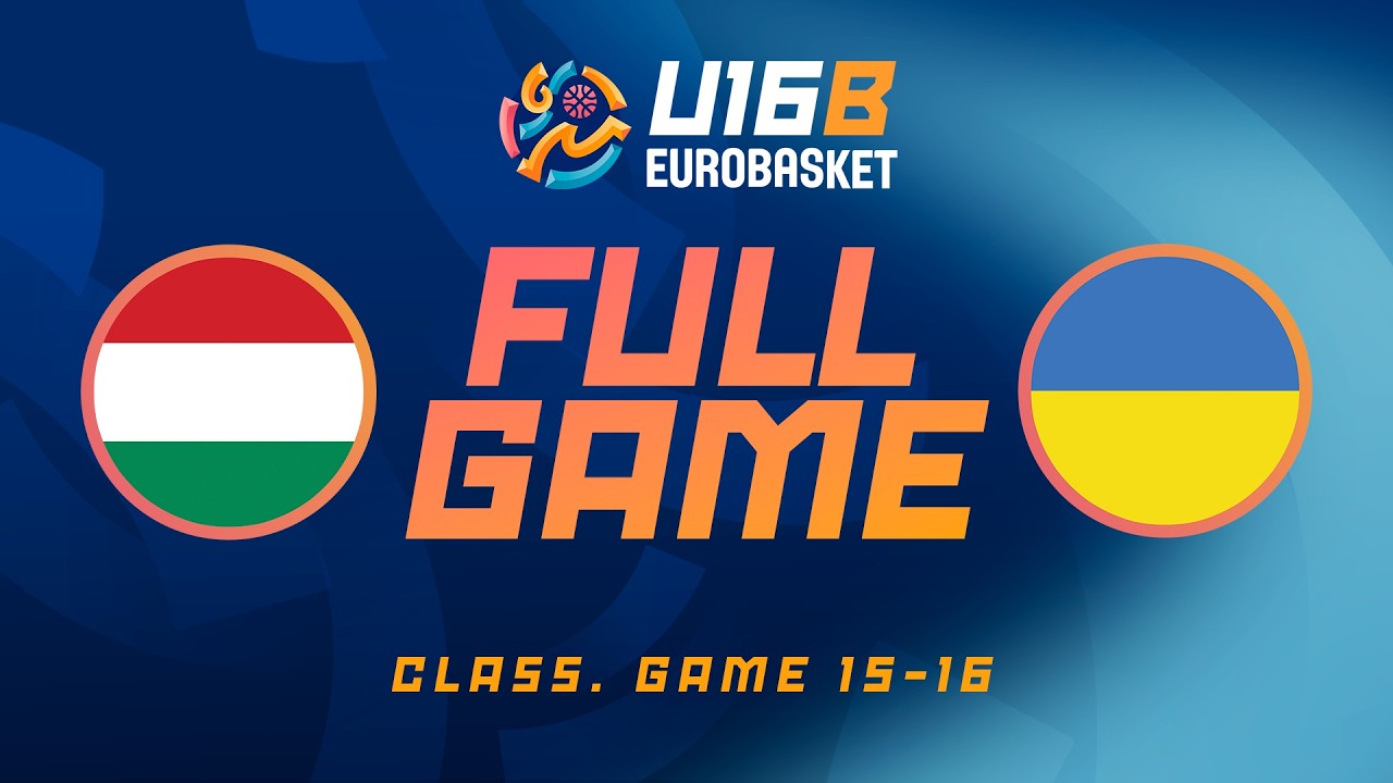 LIVE - Hungary v Ukraine | FIBA U16 EuroBasket 2026 Division B | Class. Game 15-16