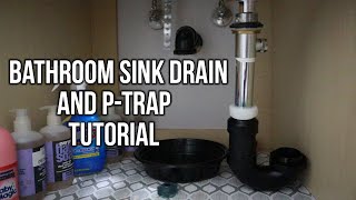 Bathroom Sink Drain And  P-Trap Replacement Tutorial