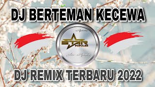 DJ BERTEMAN KECEWA [ THOMAS ARYA - BERTEMAN KECEWA ] REMIX TERBARU 2021 / 2022