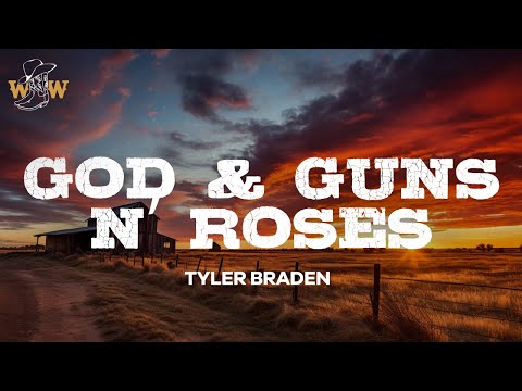 Tyler Braden - God & Guns N’ Roses (Lyrics)