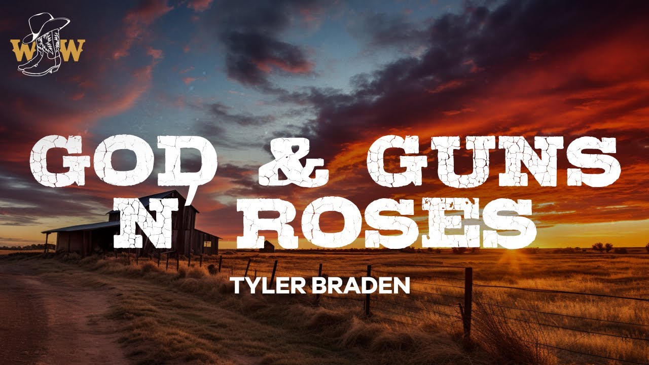 Tyler Braden - God & Guns N’ Roses (Lyrics)