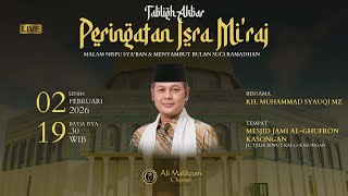 🔴(LIVE) PERINGATAN ISRA MI'RAJ & TABLIGH AKBAR | KH. MUHAMMAD SYAUQY MZ | MASJID JAMI' AL-GHUFRON