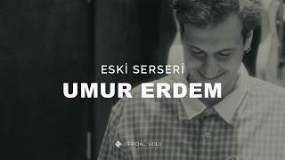 Eski Serseri - Umur Erdem