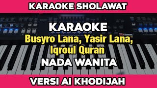 Karaoke - Medley Busyro Lana, Yasir Lana , Iqroul Quran versi Ai Khodijah Nada Wanita