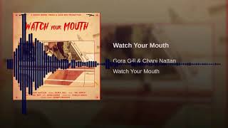 Watch Your Mouthb Boosted Gora Gill Chani Nattan Saabi Samra Tru North Mp3