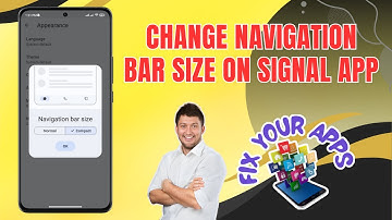 How to Change the Navigation Bar Size on Signal App