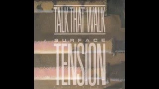 Talk That Walk – “Surface Tension” (extended remix) (Australia WEA) 1987