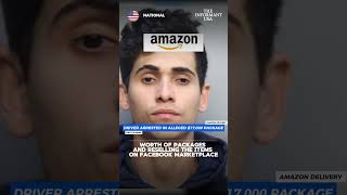 🚨📦 AMAZON DRIVER ARRESTED IN ALLEGED $17,000 PACKAGE THEFT | Items Reportedly Resold Online ⚖️