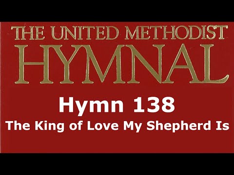 UMH 138 - The King of Love My Shepherd Is