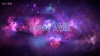 Space Walk Lvl99