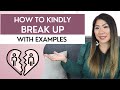 How To Break Up With Someone KINDLY But FIRMLY With Examples 