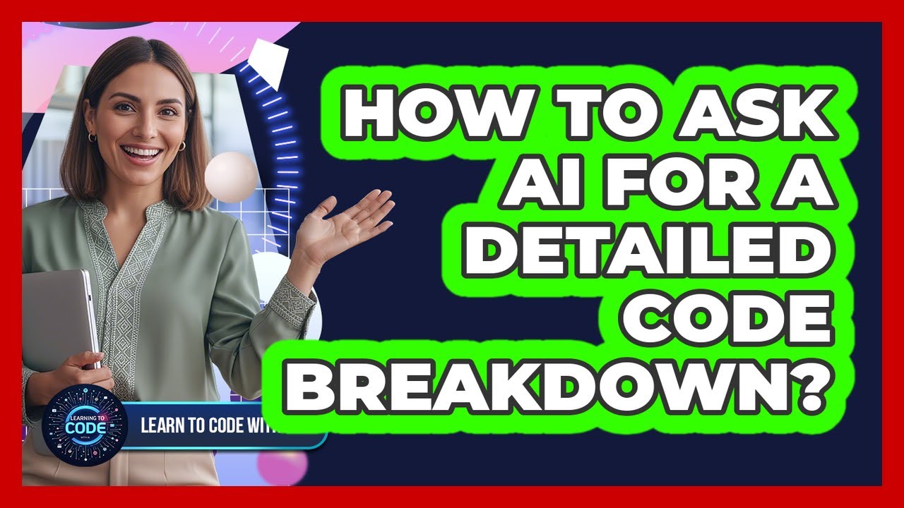 How To Ask AI For A Detailed Code Breakdown? - YouTube