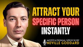 Attract Your Specific Person Instantly | Neville Goddard Method for Love Manifestation